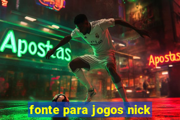 fonte para jogos nick